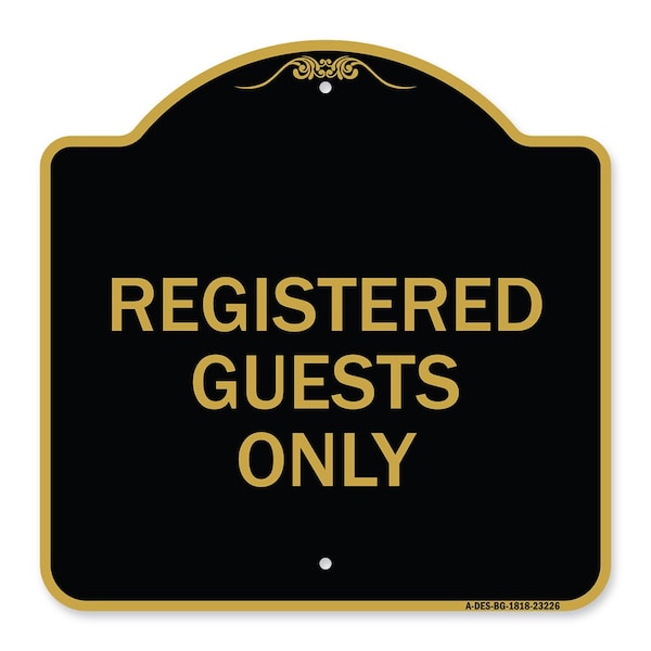 Designer Series Sign-Registered Guests Only, Black & Gold Aluminum Sign, 18" H, BG-1818-23226
